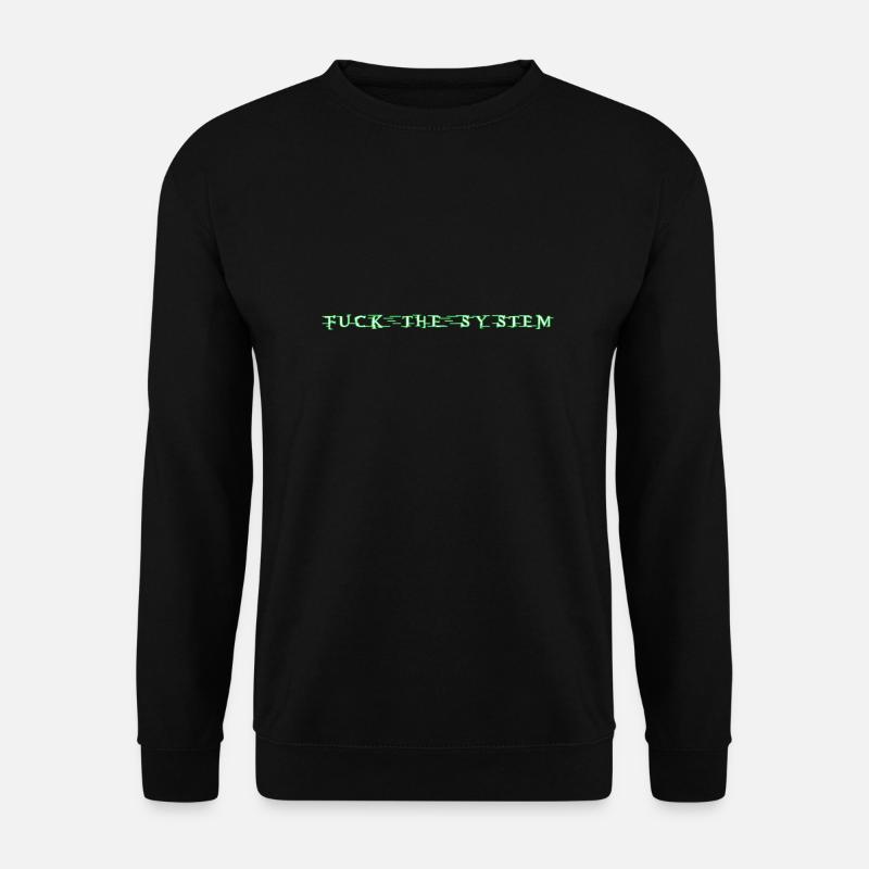 Fuck The System - Unisex Pullover - Schwarz