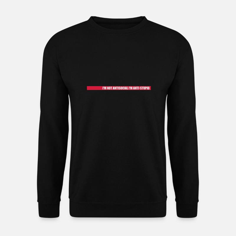 pas antisocial anti-stupide - Sweat-shirt Unisexe - noir