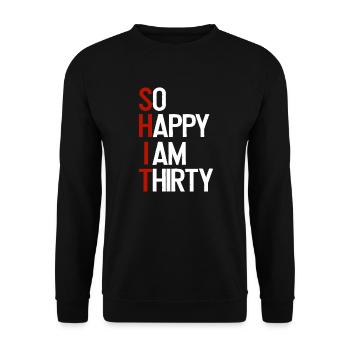 SHIT - So happy I am thirty - Unisex Pullover - Schwarz - Vorne - Alina (178cm) & Michal (187cm)