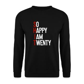 SHIT - So happy I am twenty - Unisex Pullover - Schwarz - Vorne - Alina (178cm) & Michal (187cm)