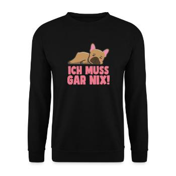 Ich muss gar nix, Hundeliebhaber relaxen gern - Unisex Pullover - Schwarz - Vorne - Alina (178cm) & Michal (187cm)