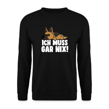 Ich muss gar nix, Schäferhund Hundeliebhaber - Unisex Pullover - Schwarz - Vorne - Alina (178cm) & Michal (187cm)