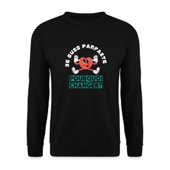Ich bin perfekt, warum sollte ich mich ändern? - Unisex Pullover - Schwarz - Vorne - Alina (178cm) & Michal (187cm)