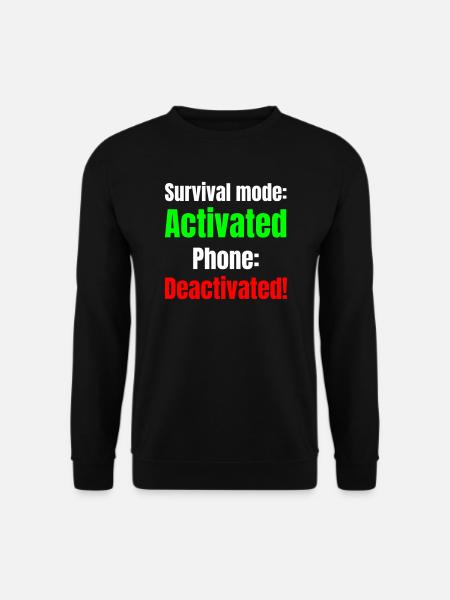 Survival mode acktivated phone deactivated! - Unisex Pullover - Schwarz