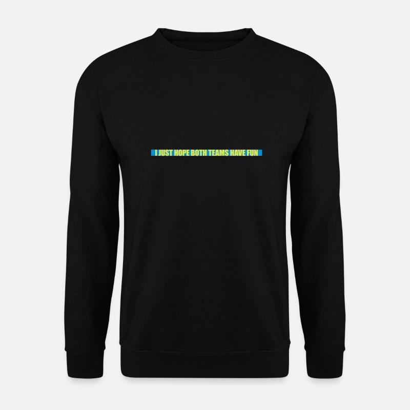 Both Teams Have Fun - Unisex Pullover - Schwarz