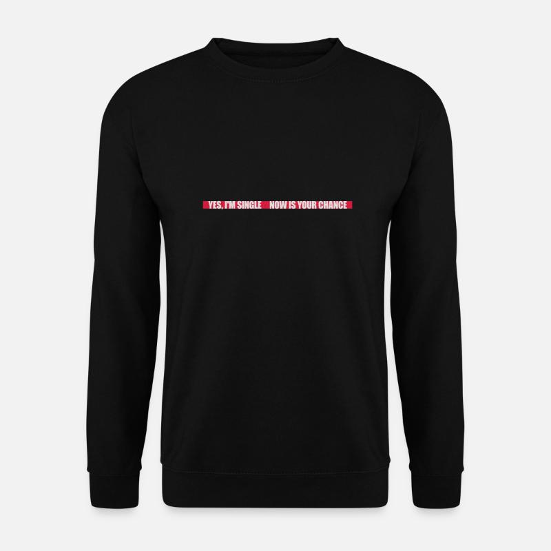 single now your chance - Unisex Pullover - Schwarz