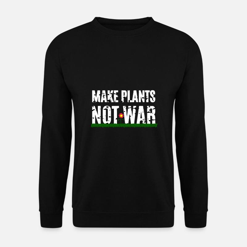 Make Plants Not War - Unisex Sweatshirt - black