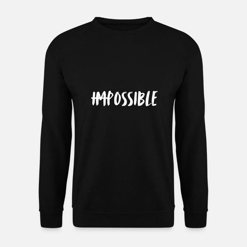 Impossible. possible. Unmögliches möglich machen. - Unisex Pullover - Schwarz