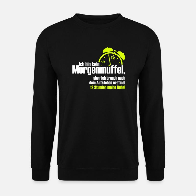 kein Morgenmuffel - Unisex Pullover - Schwarz