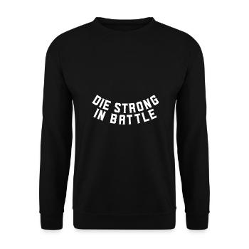 Die strong in battle - Unisex Pullover - Schwarz - Vorne - Alina (178cm) & Michal (187cm)