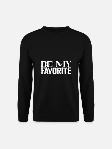 Be My Favorite - Unisex Sweatshirt - black