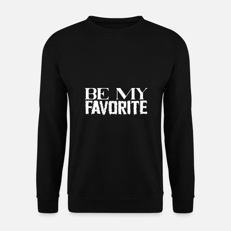 Be My Favorite - Unisex Sweatshirt - black