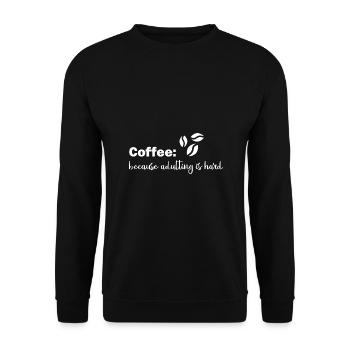 Coffee because adulting is hard - Unisex Pullover - Schwarz - Vorne - Alina (178cm) & Michal (187cm)