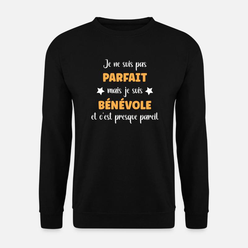 Je ne suis pas parfait mais bénévole - Sweat-shirt Unisexe - noir