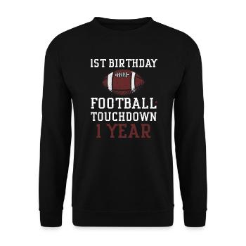 1st Birthday Football Touchdown... - Unisex Pullover - Schwarz - Vorne - Alina (178cm) & Michal (187cm)