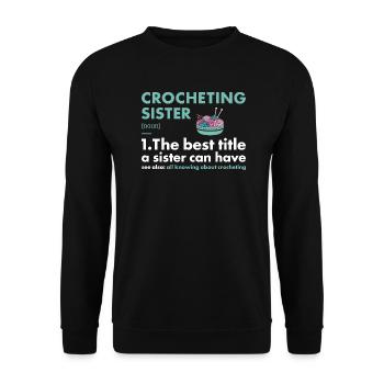 Crocheter Sister Definition Crocheting - Unisex Sweatshirt - black - Front - Alina (178cm) & Michal (187cm)