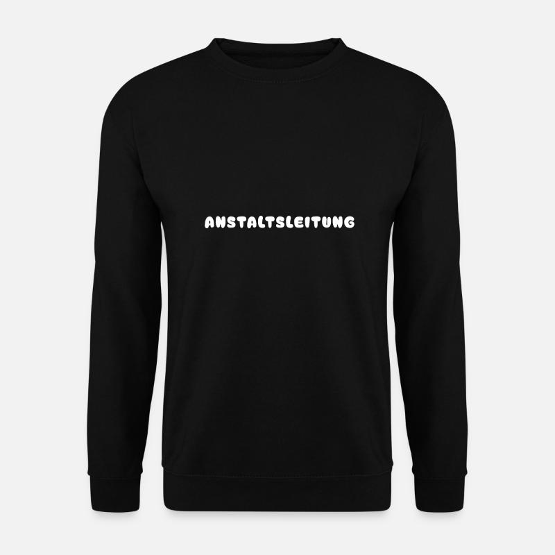 Anstaltsleitung - Unisex Pullover - Schwarz