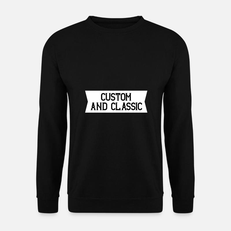 Custom and Classic - Unisex Pullover - Schwarz