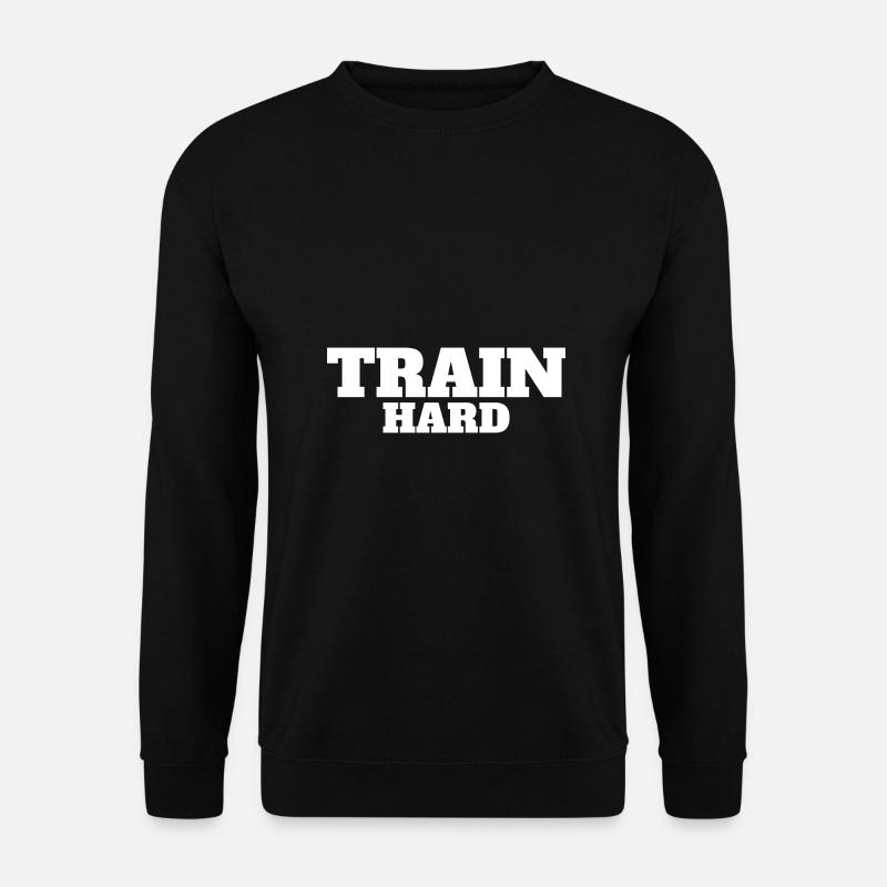 Train hard - Unisex Pullover - Schwarz