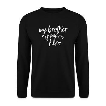 My Brother is my Hero - Unisex Pullover - Schwarz - Vorne - Alina (178cm) & Michal (187cm)