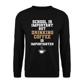 School Is Important Drinking Coffee Is Importanter - Unisex Pullover - Schwarz - Vorne - Alina (178cm) & Michal (187cm)