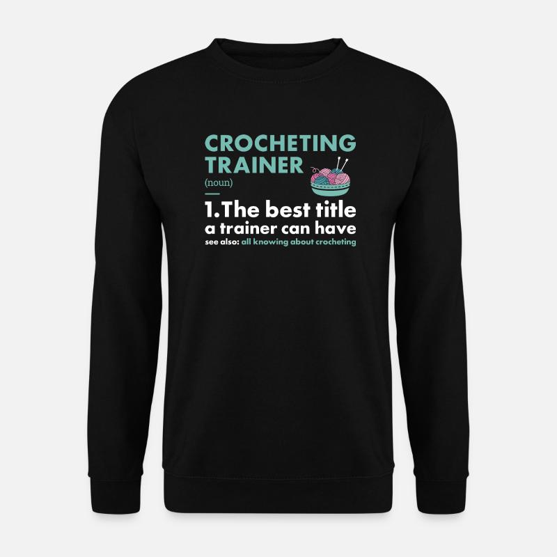 Crocheter Trainer Definition Crocheting - Unisex Pullover - Schwarz