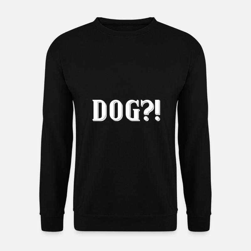 Dog?! - Unisex Pullover - Schwarz