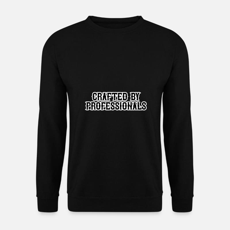 Fabriqué par des professionnels - Sweat-shirt Unisexe - noir