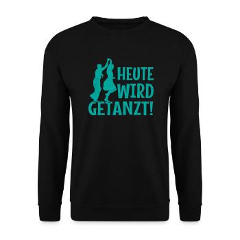 Heute wird getanzt! - Tänzerin Tänzer Tanzen - Unisex Pullover - Schwarz - Vorne - Alina (178cm) & Michal (187cm)