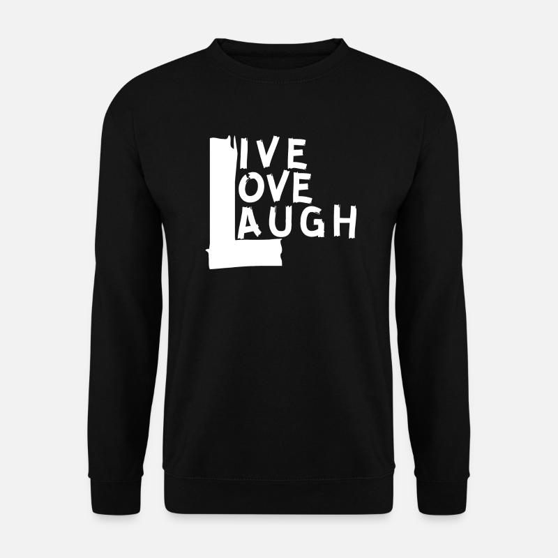 live love laugh - Unisex Pullover - Schwarz