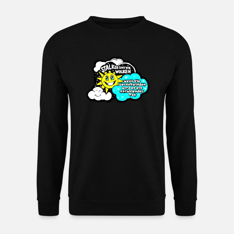 Stalker sind wie Wolken... - Unisex Pullover - Schwarz