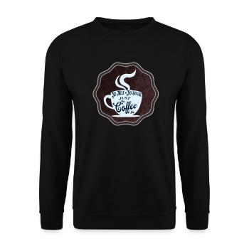 No milk no sugar just coffee - Unisex Pullover - Schwarz - Vorne - Alina (178cm) & Michal (187cm)