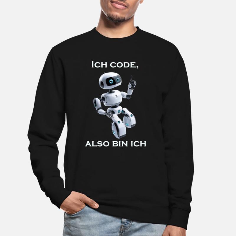 Roboter: Ich code also bin ich Unisex Pullover