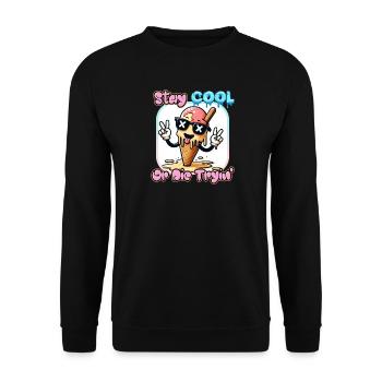 Stay Cool Or Die Tryin' - Unisex Pullover - Schwarz - Vorne - Alina (178cm) & Michal (187cm)
