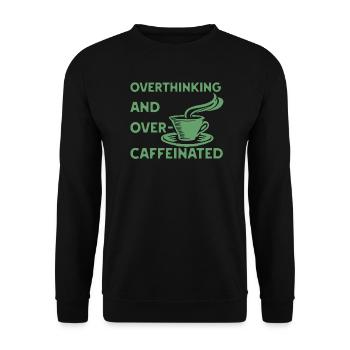 overthinking and over-caffeinated in grün - Unisex Pullover - Schwarz - Vorne - Alina (178cm) & Michal (187cm)