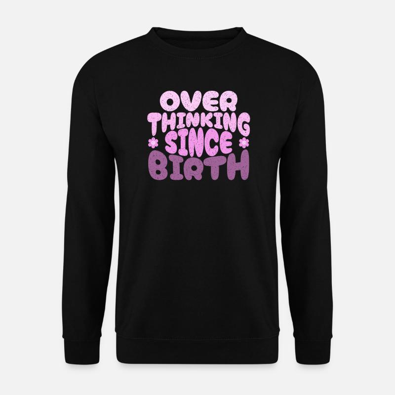 Overthinking since birth in pink - Unisex Sweatshirt - black