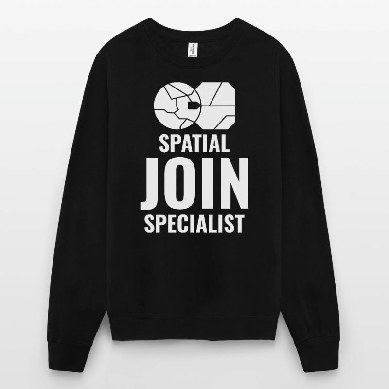 Spatial Join GIS Data Analyst Mapping Expert Unisex Sweatshirt