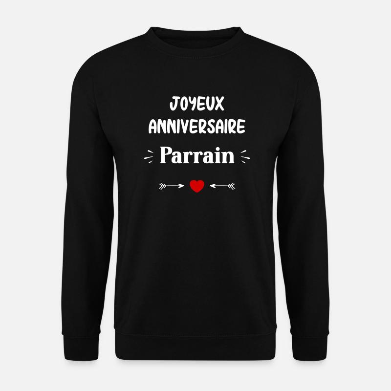 Joyeux Anniversaire parrain - Sweat-shirt Unisexe - noir
