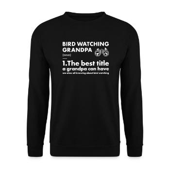 Bird Watcher Grandpa Definition Bird Watching - Unisex Pullover - Schwarz - Vorne - Alina (178cm) & Michal (187cm)