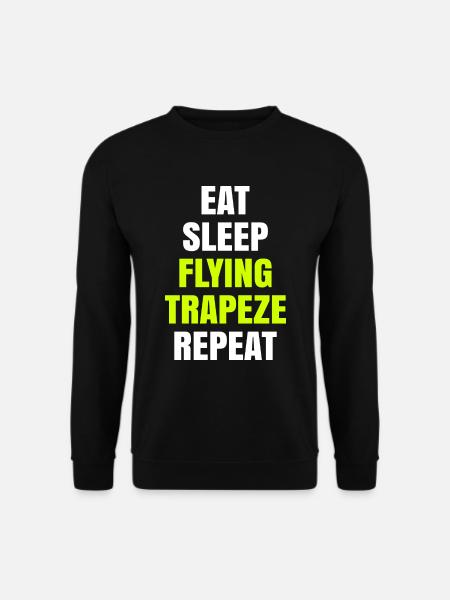 Eat Sleep Flying Trapeze Repeat Akrobat Gymnastik - Unisex Pullover - Schwarz