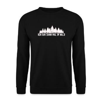 Ich bin dann mal im Wald Silhouette Spruch - Unisex Pullover - Schwarz - Vorne - Alina (178cm) & Michal (187cm)