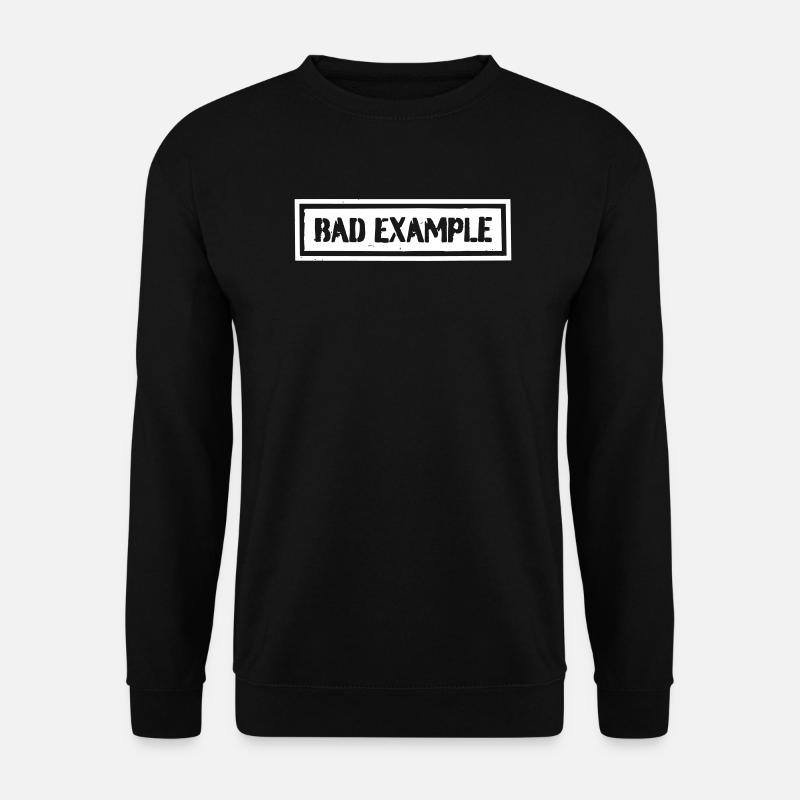 BAD EXAMPLE - Unisex Pullover - Schwarz