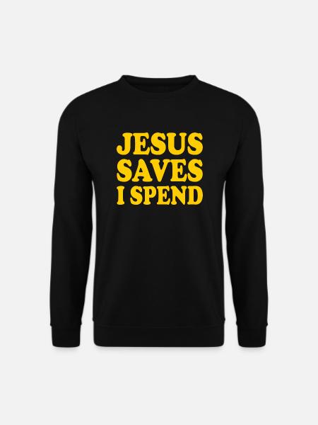 jesus saves i spend - Unisex Sweatshirt - black