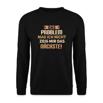 Nächstes Problem - Lustiger Spruch Kollege Büro - Unisex Pullover - Schwarz - Vorne - Alina (178cm) & Michal (187cm)