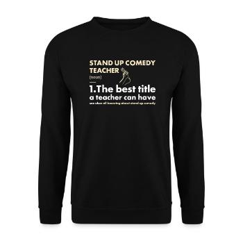 Comedian Teacher Definition Stand Up Comedy - Unisex Sweatshirt - black - Front - Alina (178cm) & Michal (187cm)