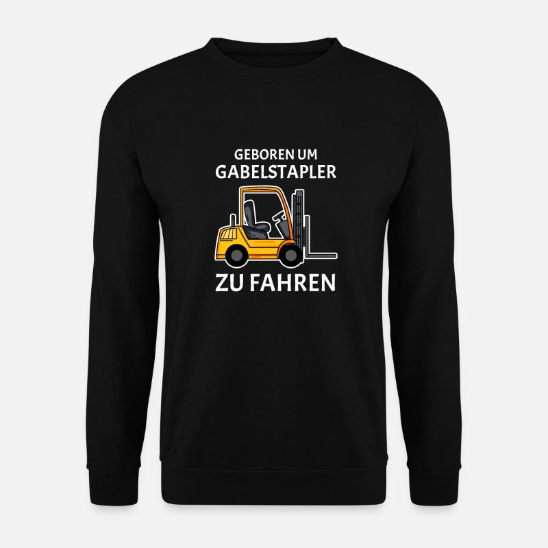 Staplerfahrer Gabelstapler Stapler - Unisex Pullover - Schwarz