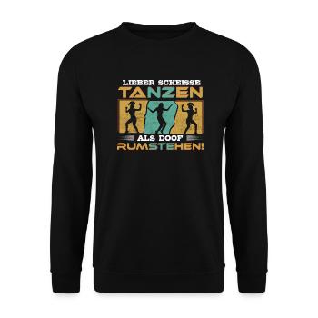 Tanzen, nicht rumstehen! - Tänzerin Tänzer Tanzen - Unisex Pullover - Schwarz - Vorne - Alina (178cm) & Michal (187cm)
