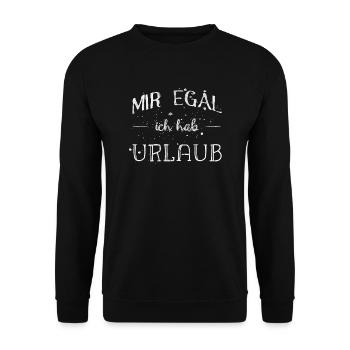 Mir egal Urlaub Ferien Sprüche Spruch lustig - Unisex Pullover - Schwarz - Vorne - Alina (178cm) & Michal (187cm)
