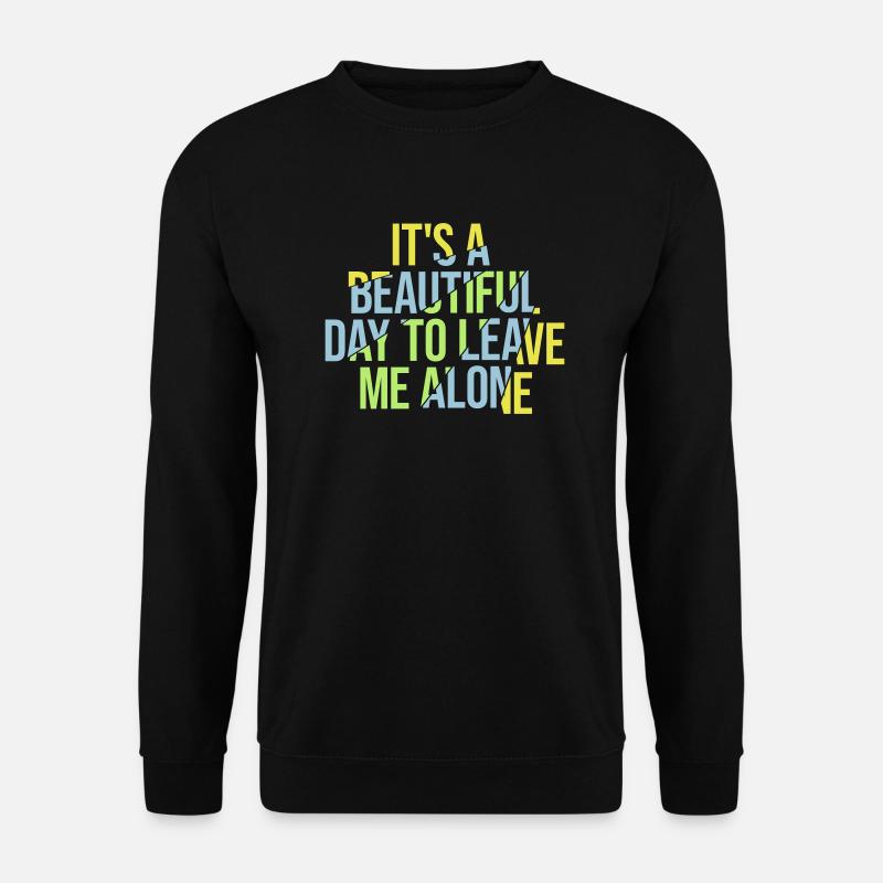 leave me alone day - Unisex Sweatshirt - black