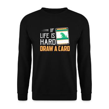 Si la vie est dure - Draw A Card Trading Cards Card C - Sweat-shirt Unisexe - noir - Devant - Alina (178cm) & Michal (187cm)